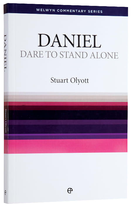 Daniel: Dare to Stand Alone (Welwyn Commentary Series)