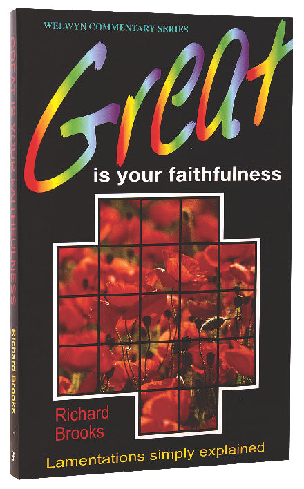 Lamentations: Great is Your Faithfulness (Welwyn Commentary Series)