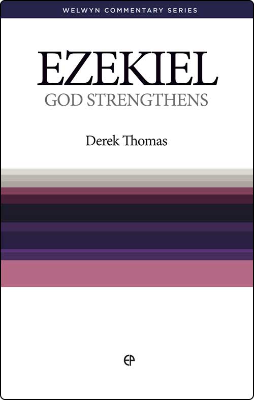 Ezekiel: God Strengthens (Welwyn Commentary Series)