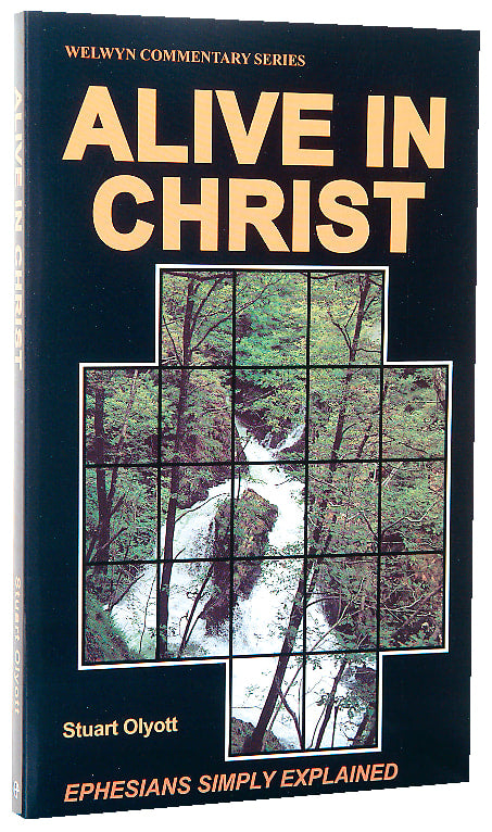 Ephesians: Alive in Christ (Welwyn Commentary Series)