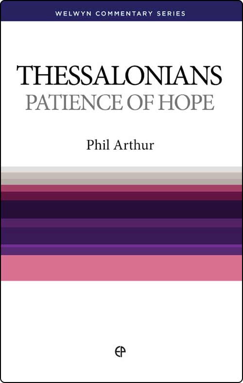 1&2 Thessalonians: Patience of Hope (Welwyn Commentary Series)