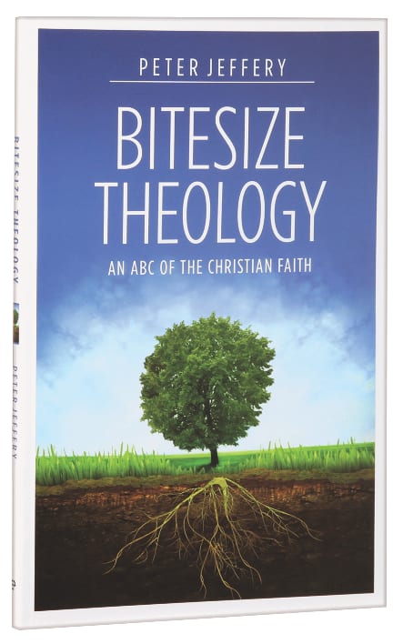 Bitesize Theology: An ABC of the Christian Faith