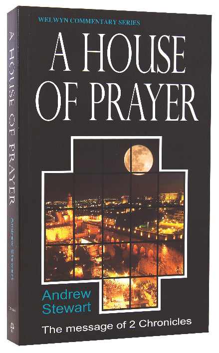 A House of Prayer (2 Chronicles) (Welwyn Commentary Series)