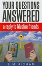 Your Questions Answered: A Reply to Muslim Friends