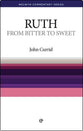 Ruth: From Bitter to Sweet (Welwyn Commentary Series)
