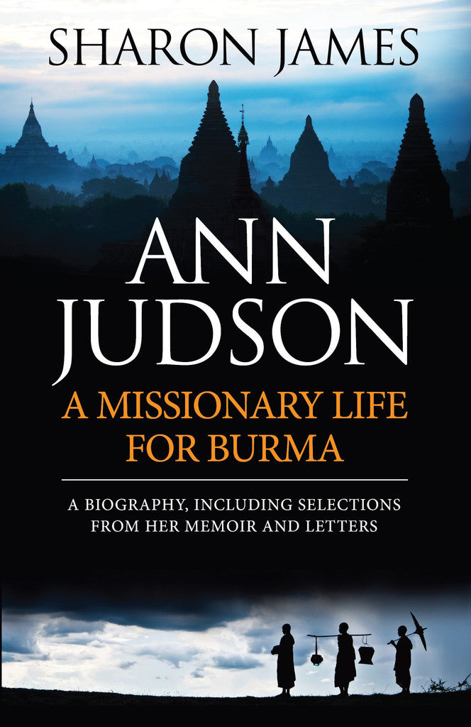 Ann Judson: Missionary Life For Burma