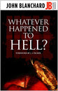 Whatever Happened to Hell? (John Blanchard Classic Series)