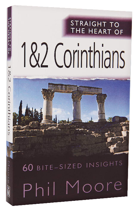 1&2 Corinthians: 60 Bite-Sized Insights (Straight To The Heart Of Series)