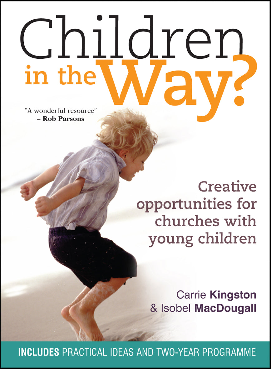Children in the Way?: Creative Opportunities For Churches With Young Children