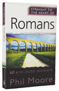 Romans: 60 Bite-Sized Insights (Straight To The Heart Of Series)