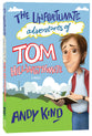 The Unfortunate Adventures of Tom Hillingthwaite