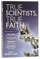 True Scientists, True Faith