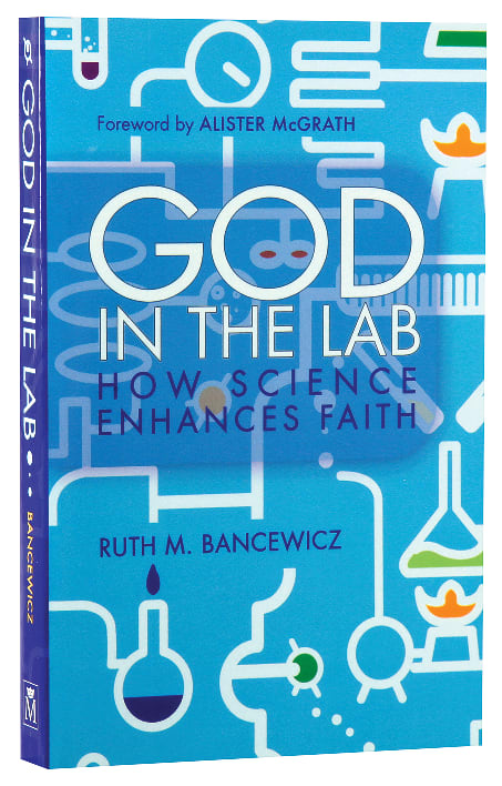 God in the Lab: How Science Enhances Faith