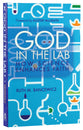 God in the Lab: How Science Enhances Faith