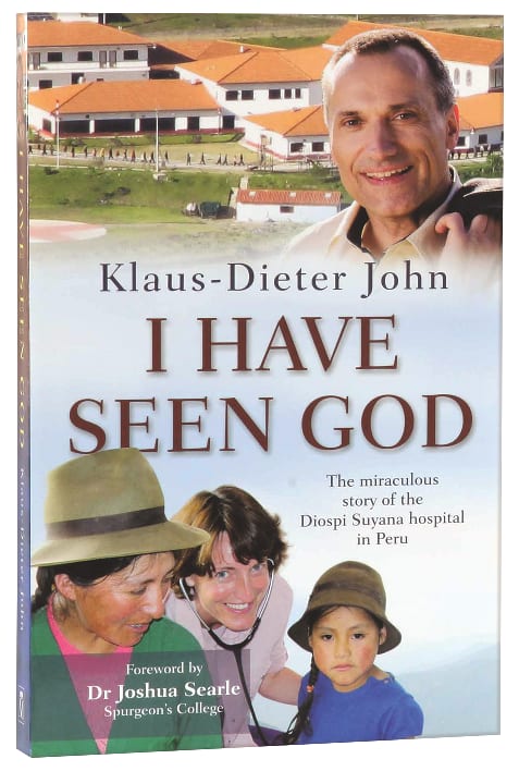 I Have Seen God: The Miraculous Story of the Diospi Suyana Hospital in Peru