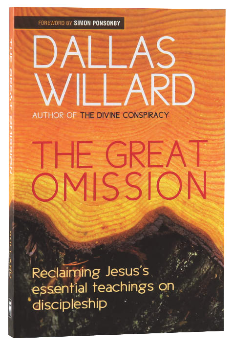 The Great Omission: Jesus' Essential Teachings on Discipleship