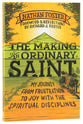 The Making of An Ordinary Saint