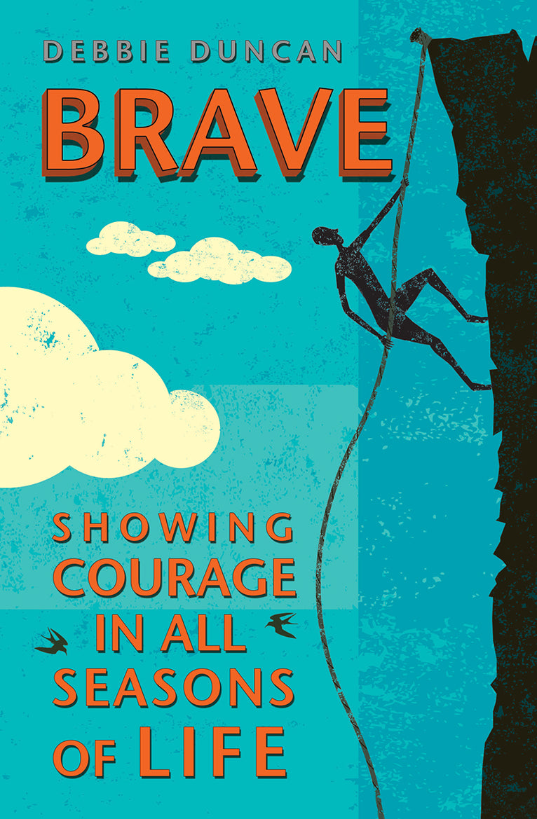 Brave: Being Brave Through the Seasons of Our Lives
