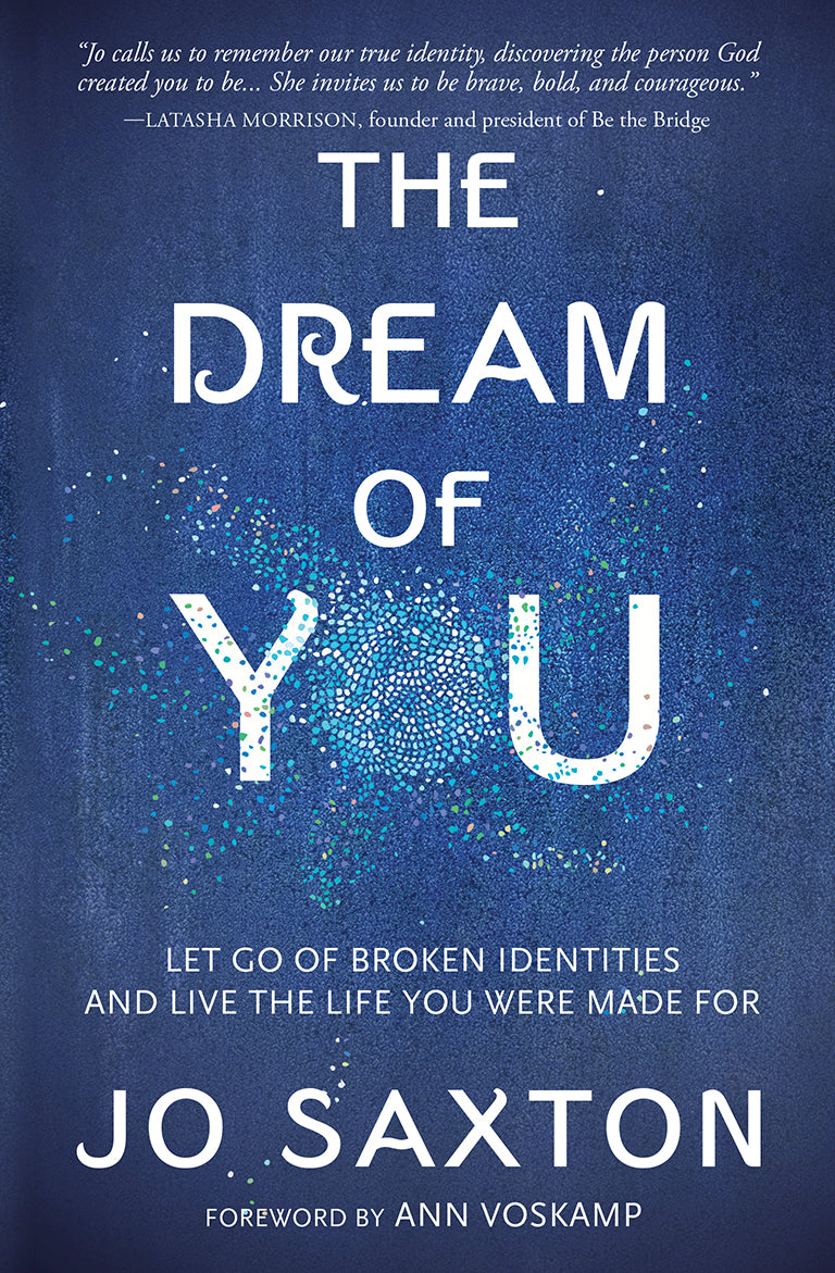 Dream of You: Let Go of Broken Identities and Live the Life You Were Made For