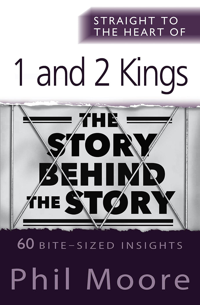 1 and 2 Kings: 60 Bite-Sized Insights (Straight To The Heart Of Series)