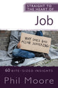Job: 60 Bite-Sized Insights (Straight To The Heart Of Series)