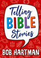 Telling Bible Stories: Tales to Tell Aloud