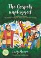 Gospels Unplugged, the - 52 Poems & Stories (Age 7-11) (Messy Church Series)