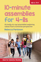 10-Minute Assemblies For 4-11S