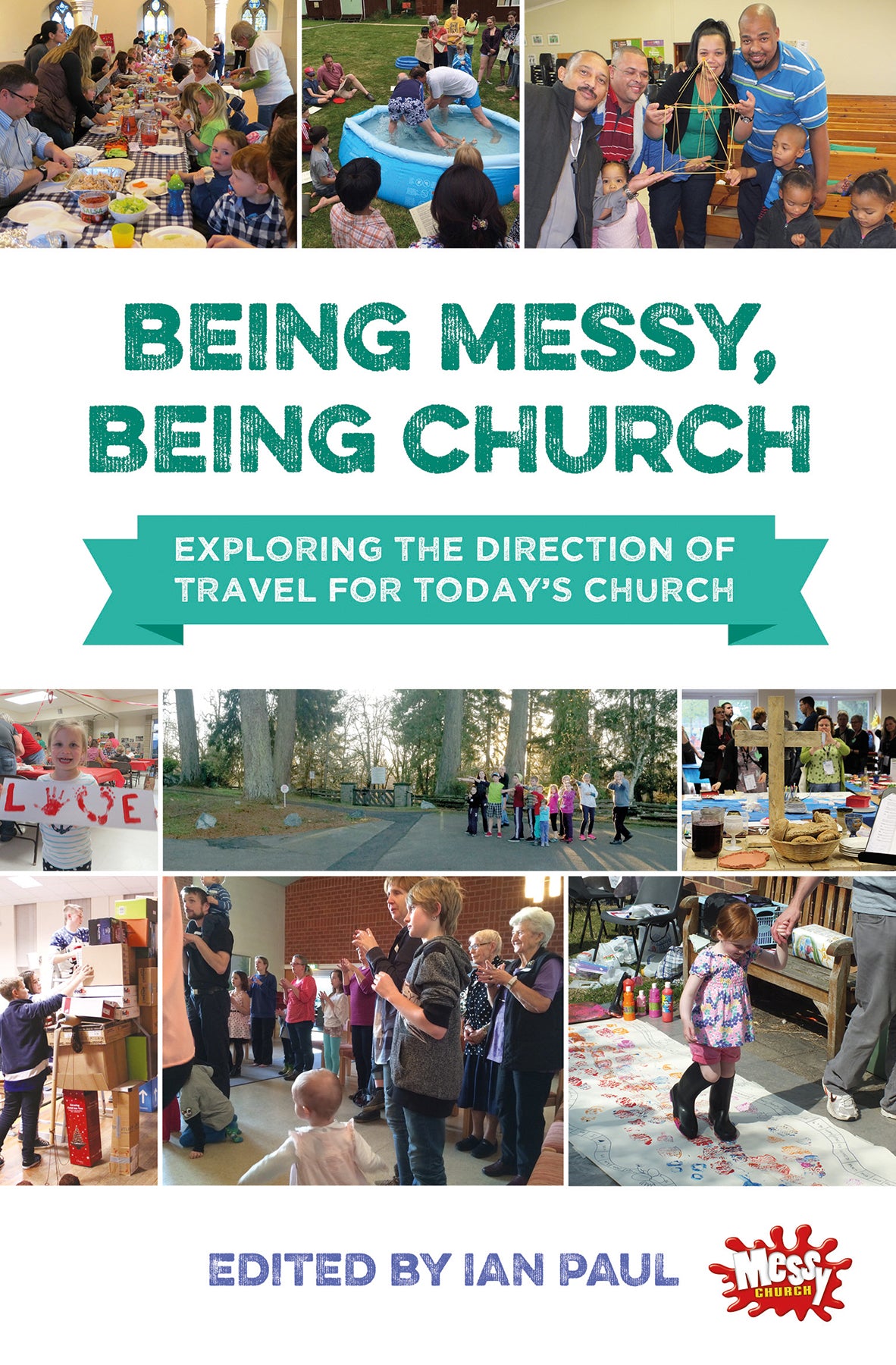 Being Messy, Being Church (Messy Church Series)