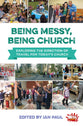 Being Messy, Being Church (Messy Church Series)