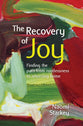 The Recovery of Joy: Finding the Path From Rootlessness to Returning Home