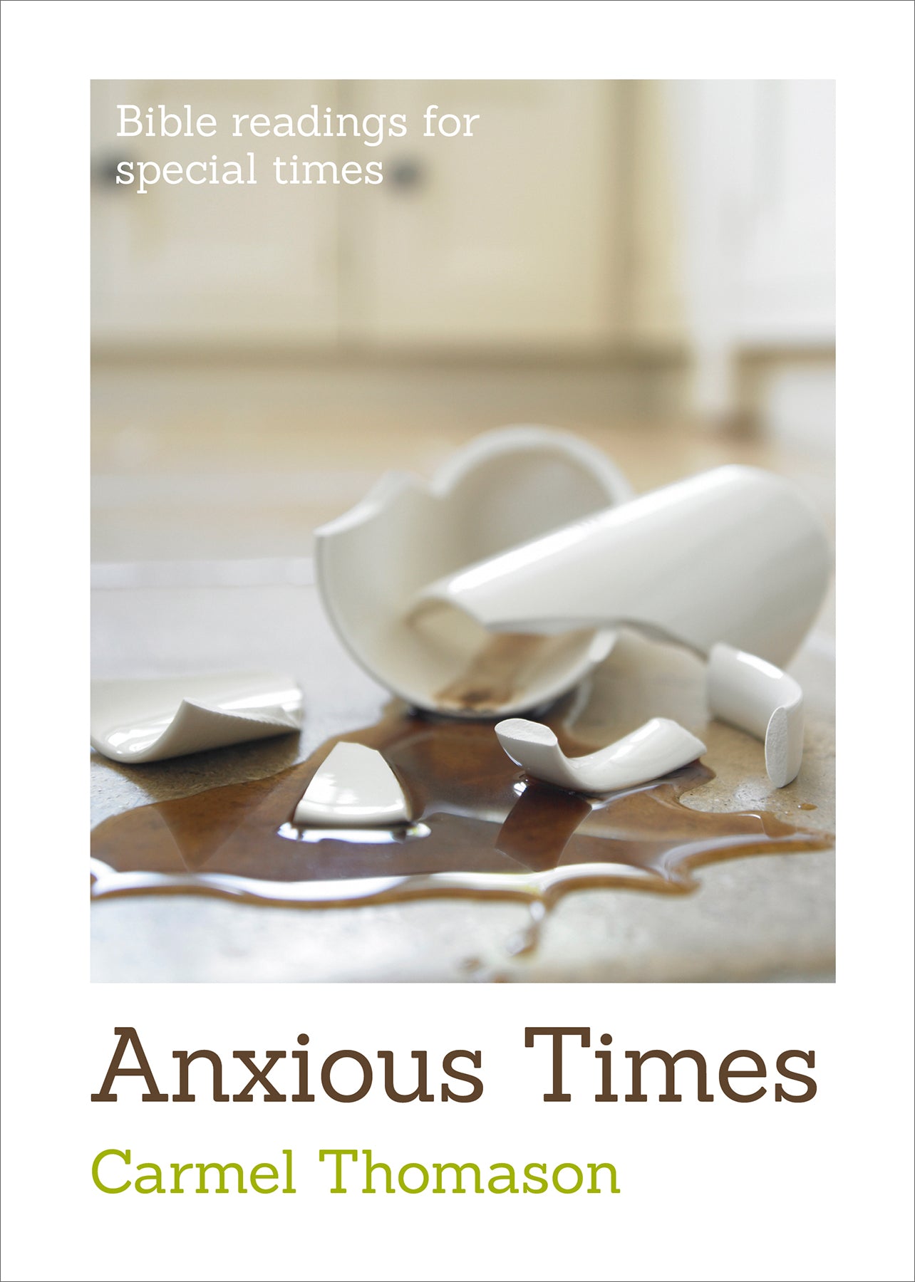 Anxious Times (Bible Readings For Special Times Series)