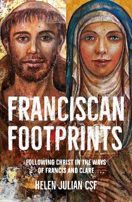 Franciscan Footprints: Following Christ in the Ways of Francis and Clare