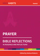 Prayer: 40 Readings and Reflections (Holy Habits Series)