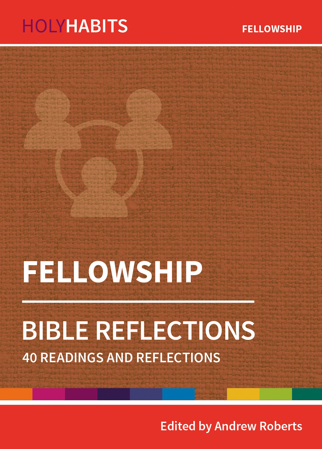Fellowship: 40 Readings and Reflections (Holy Habits Series)