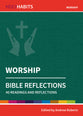 Worship: Bible Reflections - 40 Readings and Reflections (Holy Habits Series)