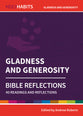Gladness and Generosity: Bible Reflections - 40 Readings and Reflections (Holy Habits Series)