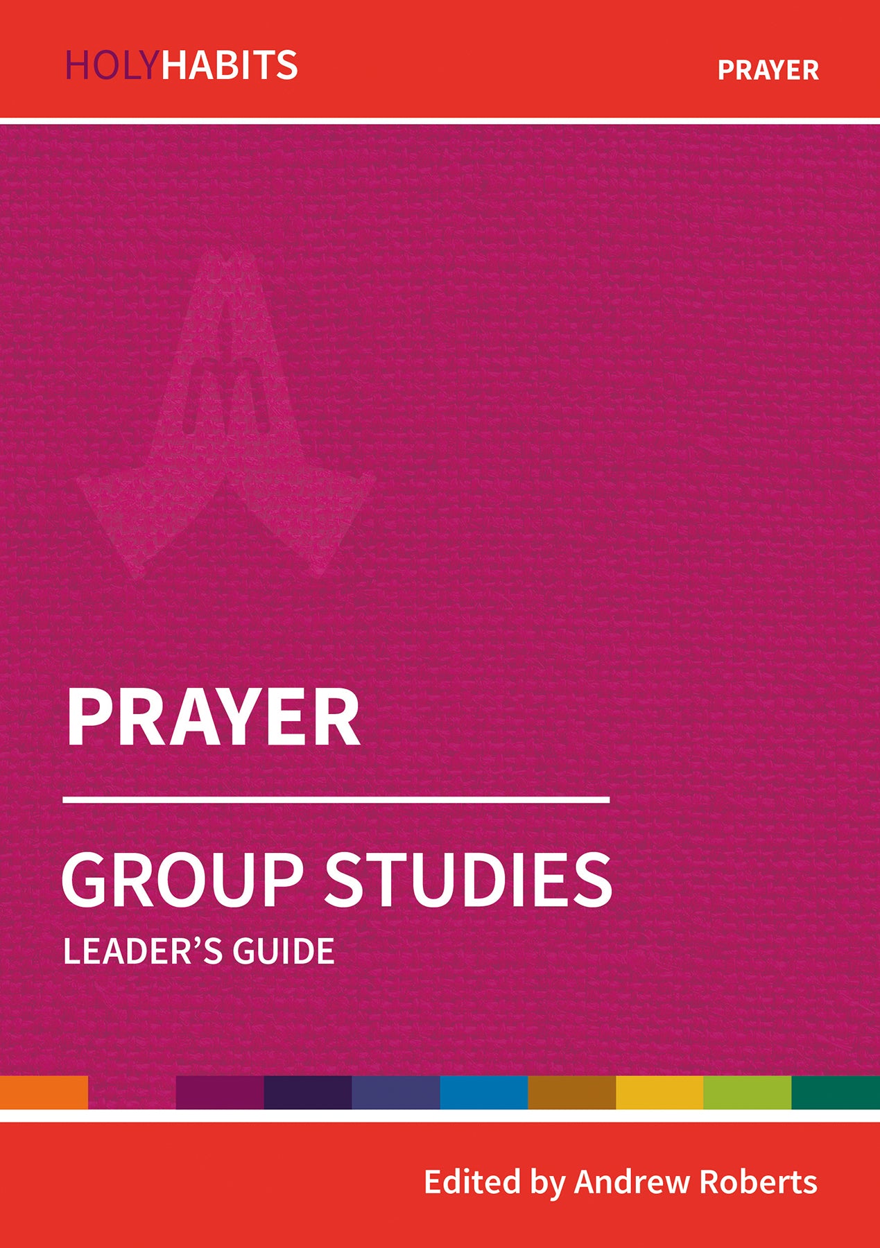 Prayer (Leader Guide) (Holy Habits Series)