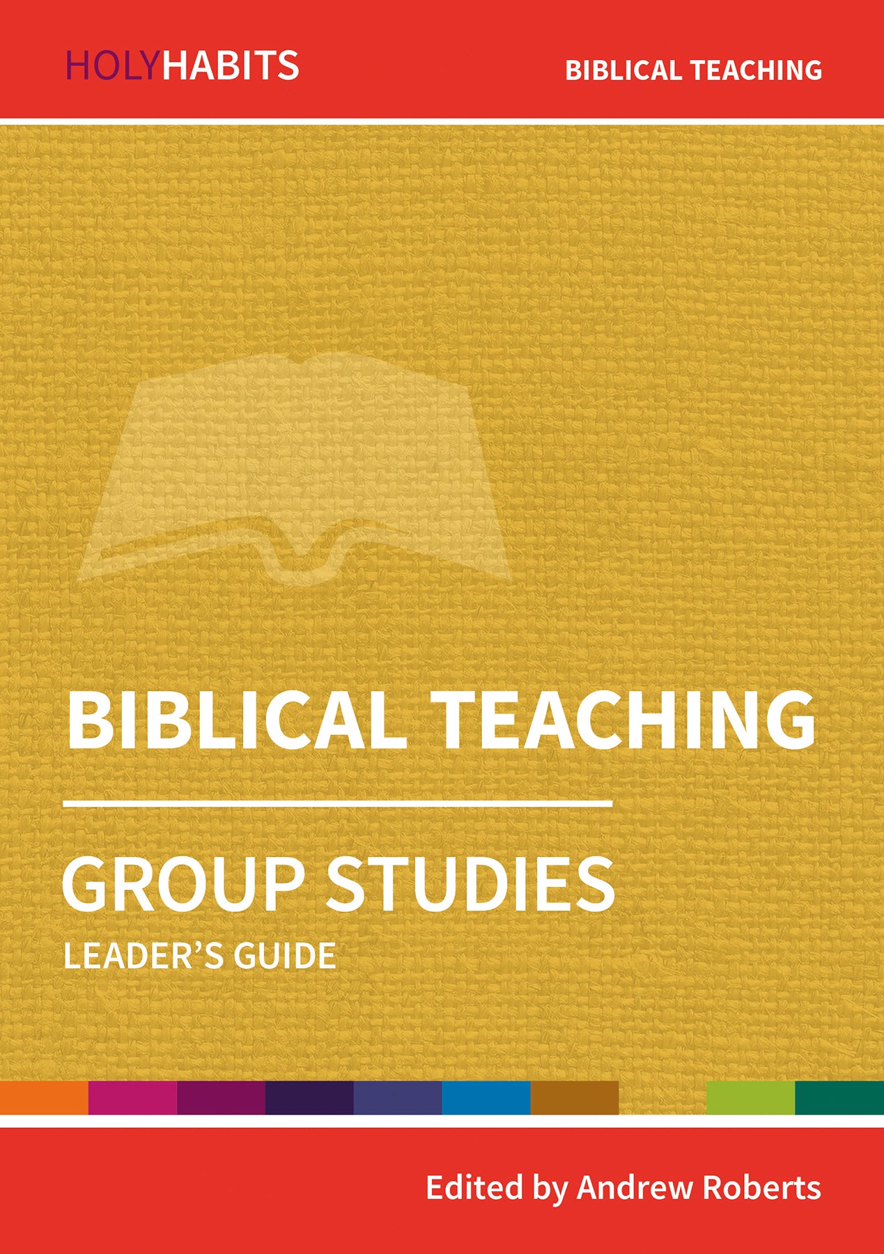 Biblical Teaching (Leader Guide) (Holy Habits Series)