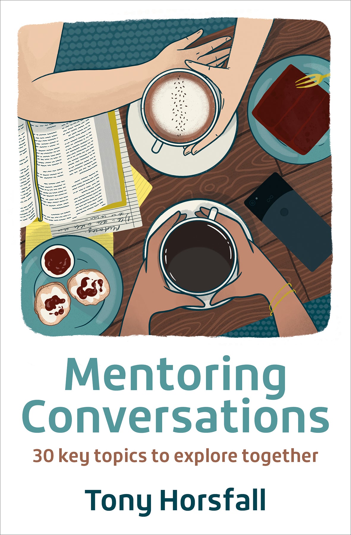 Mentoring Conversations: 30 Key Topics to Explore Together