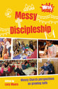 Messy Discipleship: Messy Church Perspectives on Growing Faith