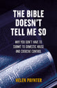 The Bible Doesn't Tell Me So: Why You Dont Have to Submit to Domestic Abuse and Coercive Control