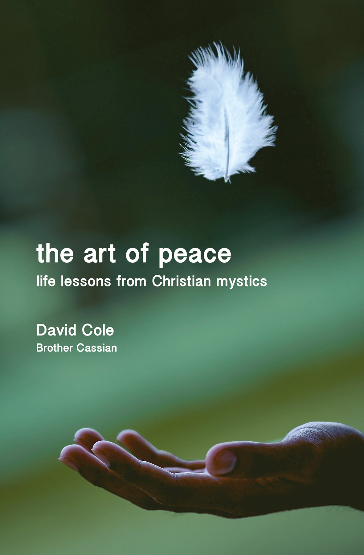 The Art of Peace: Life Lessons From Christian Mystics