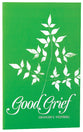 Good Grief: A Constructive Approach to the Problem