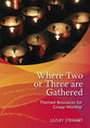 Where Two Or Three Are Gathered (Incl Cd-rom)