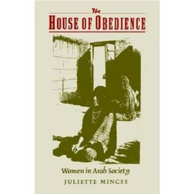 House of Obedience: Women in Arab Society