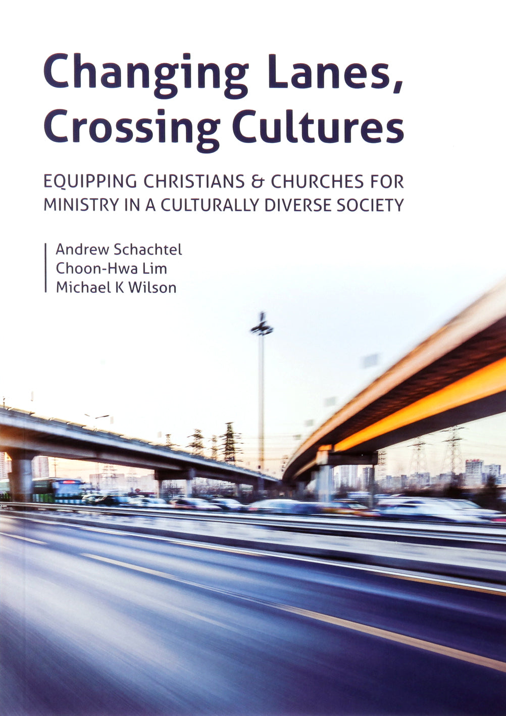 Changing Lanes, Crossing Cultures: Equipping Christians & Churches For Ministry in a Culturally Diverse Society