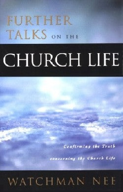 Further Talks on the Church Life
