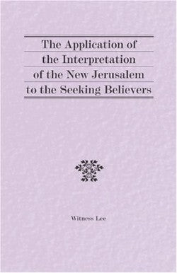 The Application of the Interpretation of the New Jerusalem to the Seeking Believers