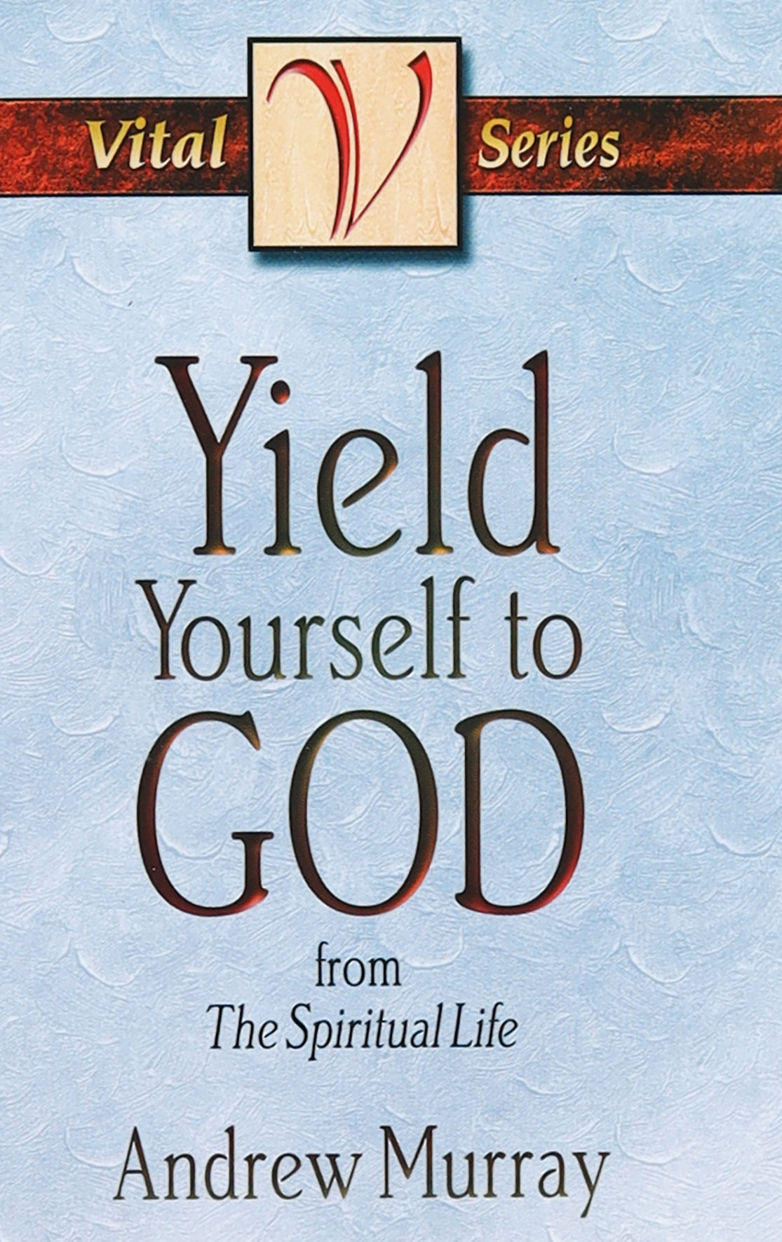 Yield Yourself to God